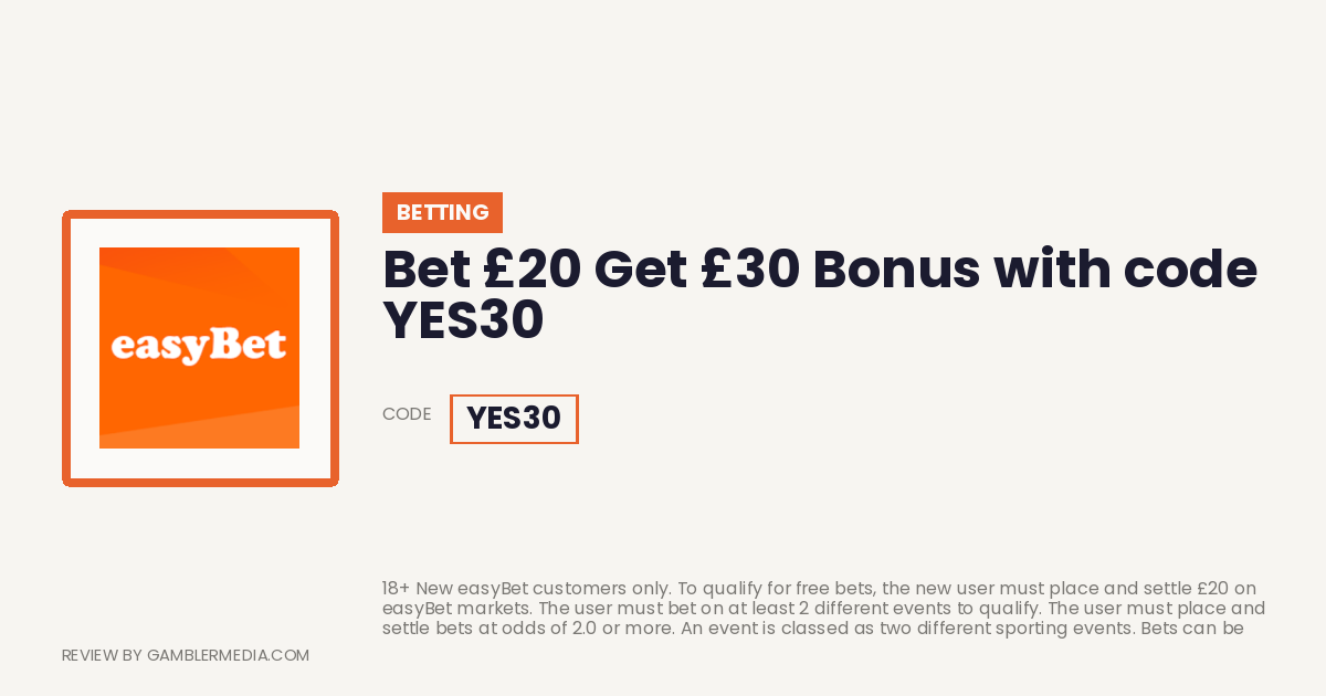 easyBet welcome offer: Bet £20 Get £30 Bonus with code YES30. Reviewed by Gambler Media.
