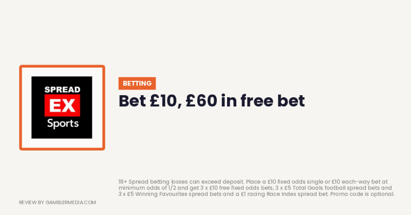 SpreadEx welcome offer: Bet £10, £60 in free bet. Reviewed by Gambler Media.