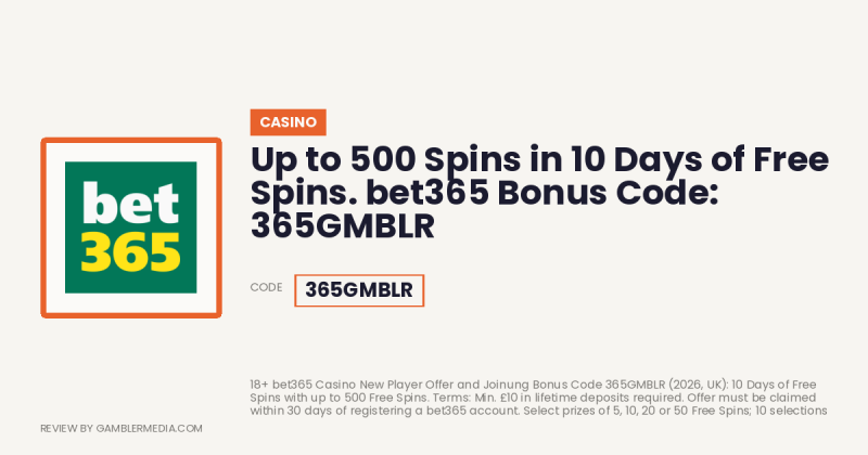 Bet365 Casino welcome offer: Up to 500 Spins in 10 Days of Free Spins. bet365 Bonus Code: 365GMBLR. Reviewed by Gambler Media.